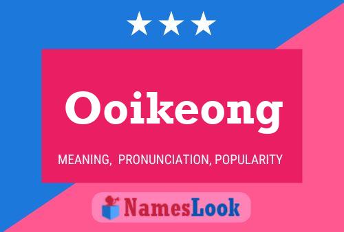 Ooikeong Name Poster