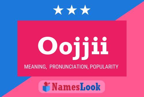 Oojjii Name Poster