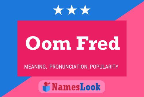 Oom Fred Name Poster