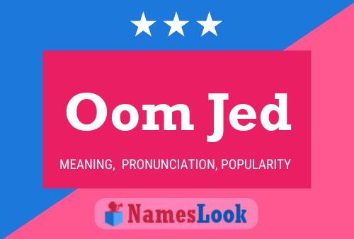 Oom Jed Name Poster