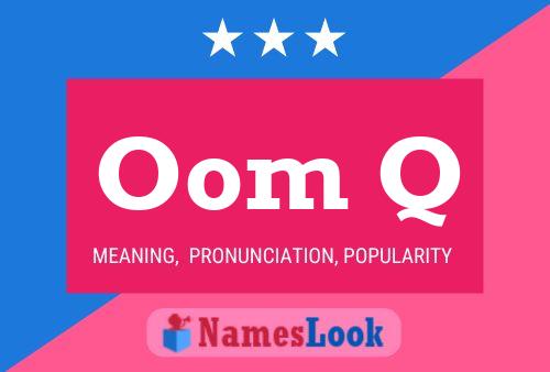 Oom Q Name Poster