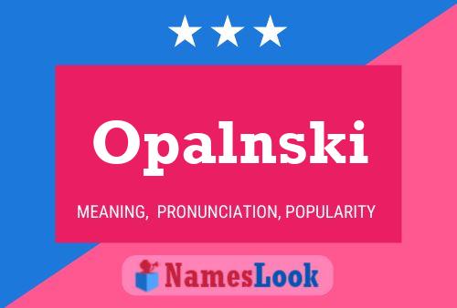 Opalnski Name Poster