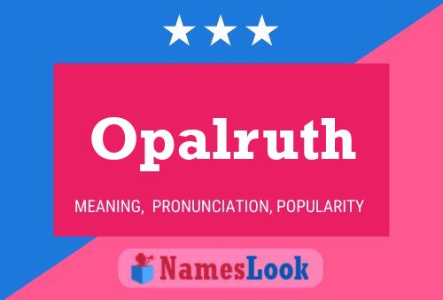 Opalruth Name Poster