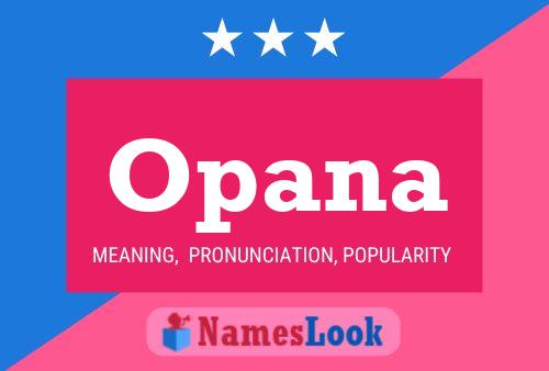 Opana Name Poster