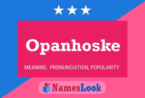 Opanhoske Name Poster