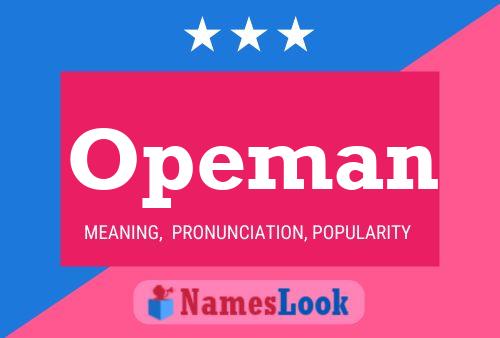 Opeman Name Poster