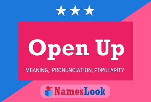 Open Up Name Poster