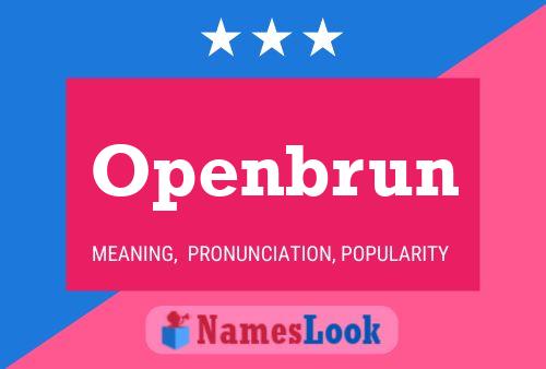 Openbrun Name Poster