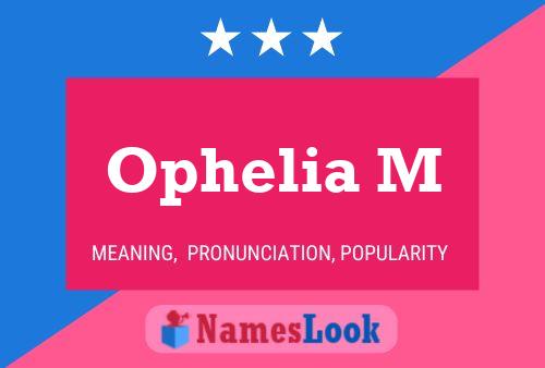 Ophelia M Name Poster