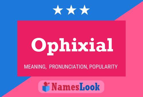 Ophixial Name Poster