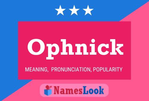 Ophnick Name Poster