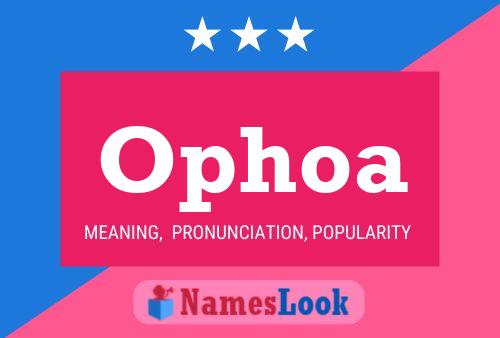 Ophoa Name Poster