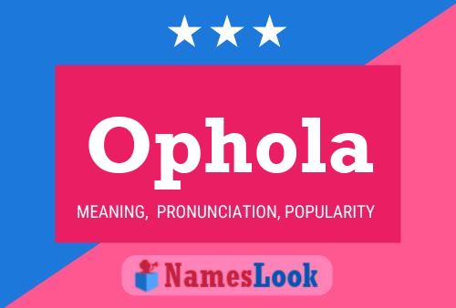 Ophola Name Poster