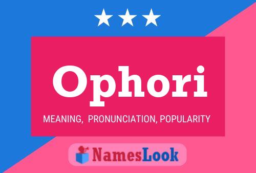 Ophori Name Poster