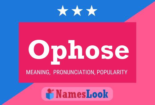 Ophose Name Poster