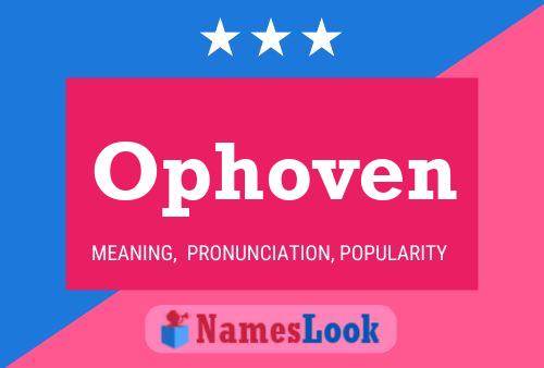 Ophoven Name Poster