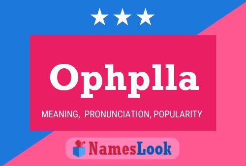 Ophplla Name Poster