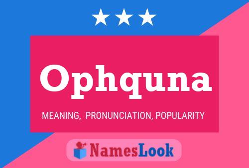 Ophquna Name Poster