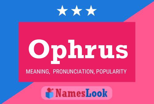 Ophrus Name Poster