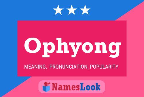 Ophyong Name Poster