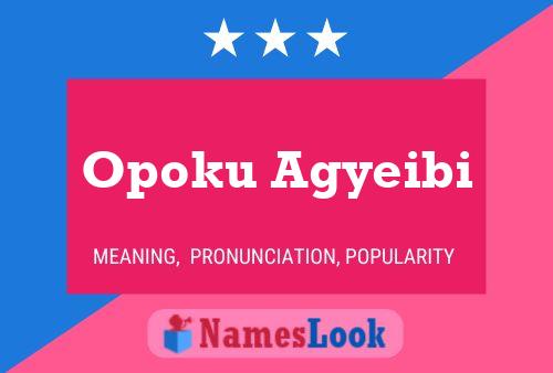 Opoku Agyeibi Name Poster