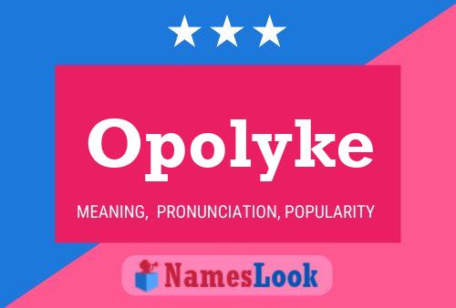 Opolyke Name Poster