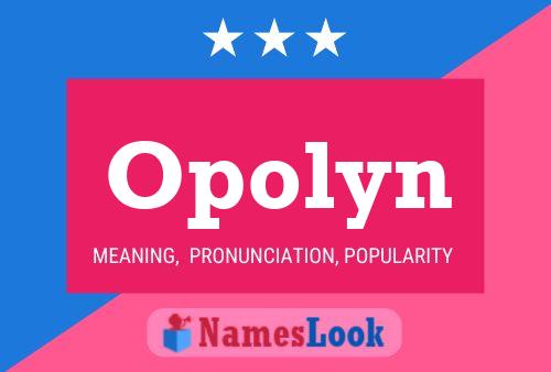 Opolyn Name Poster