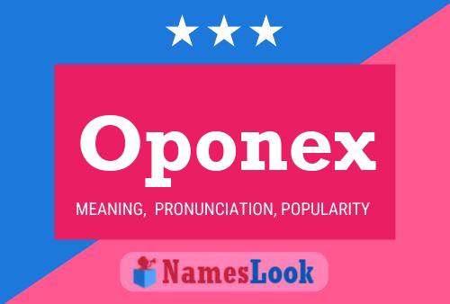 Oponex Name Poster