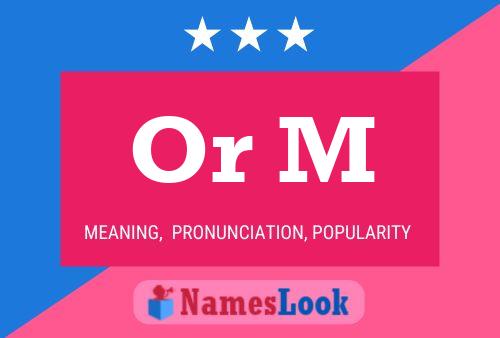 Or M Name Poster