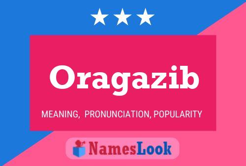 Oragazib Name Poster