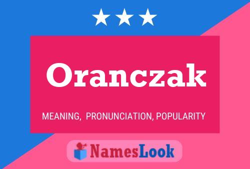 Oranczak Name Poster