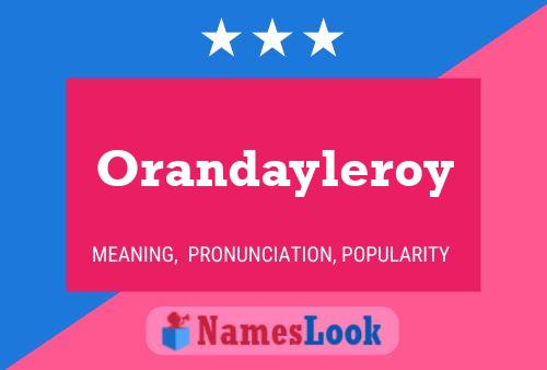 Orandayleroy Name Poster