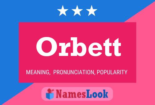 Orbett Name Poster