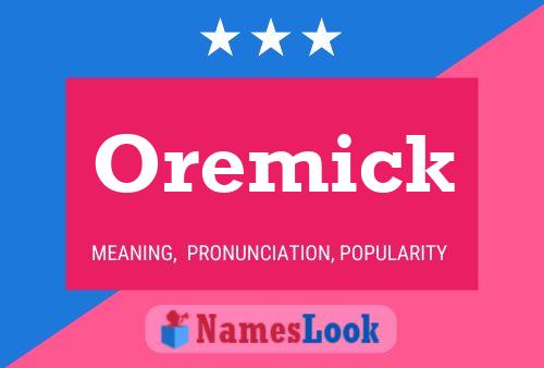 Oremick Name Poster