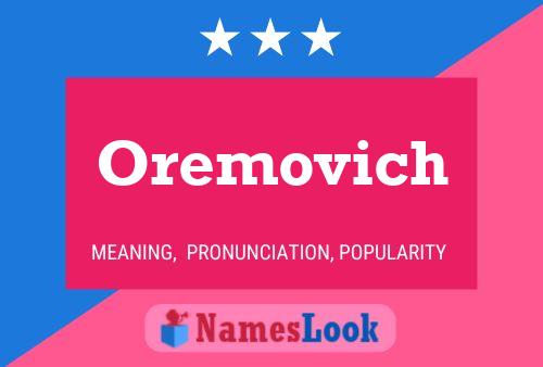 Oremovich Name Poster