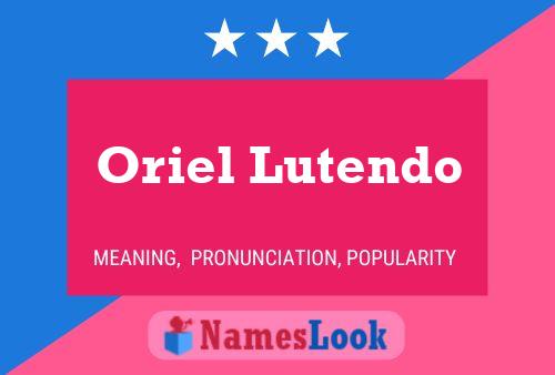 Oriel Lutendo Name Poster