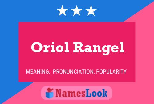 Oriol Rangel Name Poster