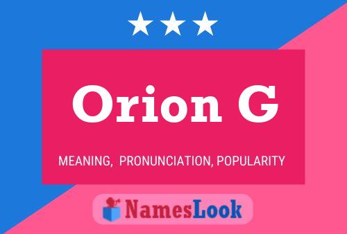 Orion G Name Poster