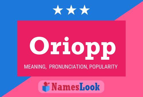 Oriopp Name Poster