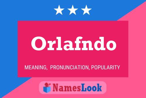 Orlafndo Name Poster