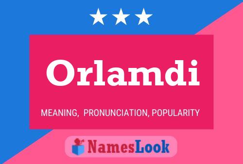 Orlamdi Name Poster