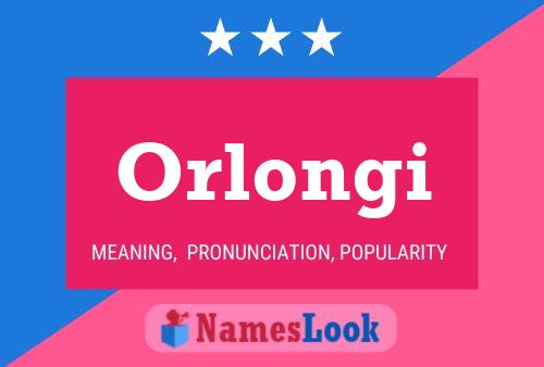 Orlongi Name Poster