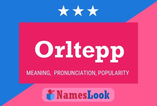 Orltepp Name Poster