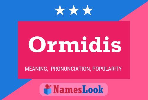 Ormidis Name Poster