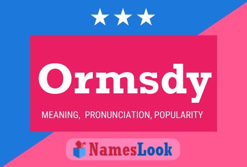 Ormsdy Name Poster