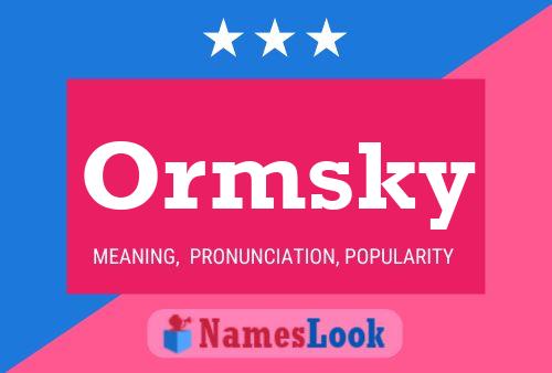 Ormsky Name Poster