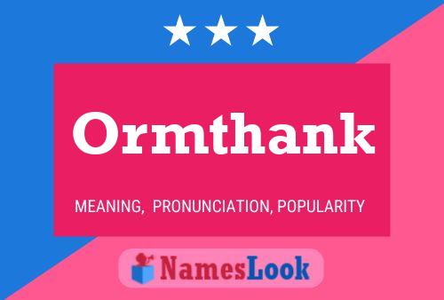 Ormthank Name Poster