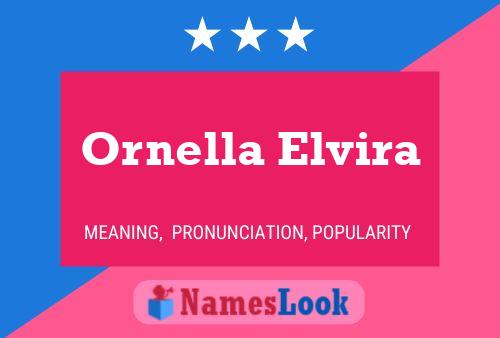 Ornella Elvira Name Poster