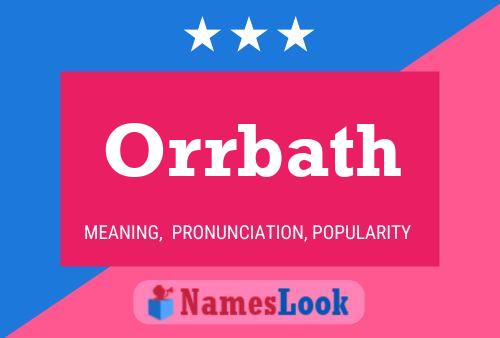 Orrbath Name Poster