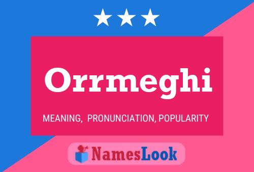 Orrmeghi Name Poster